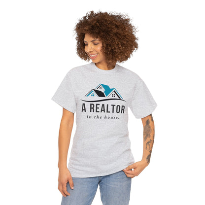 A Realtor in the house - Unisex (Many colors to choose from)