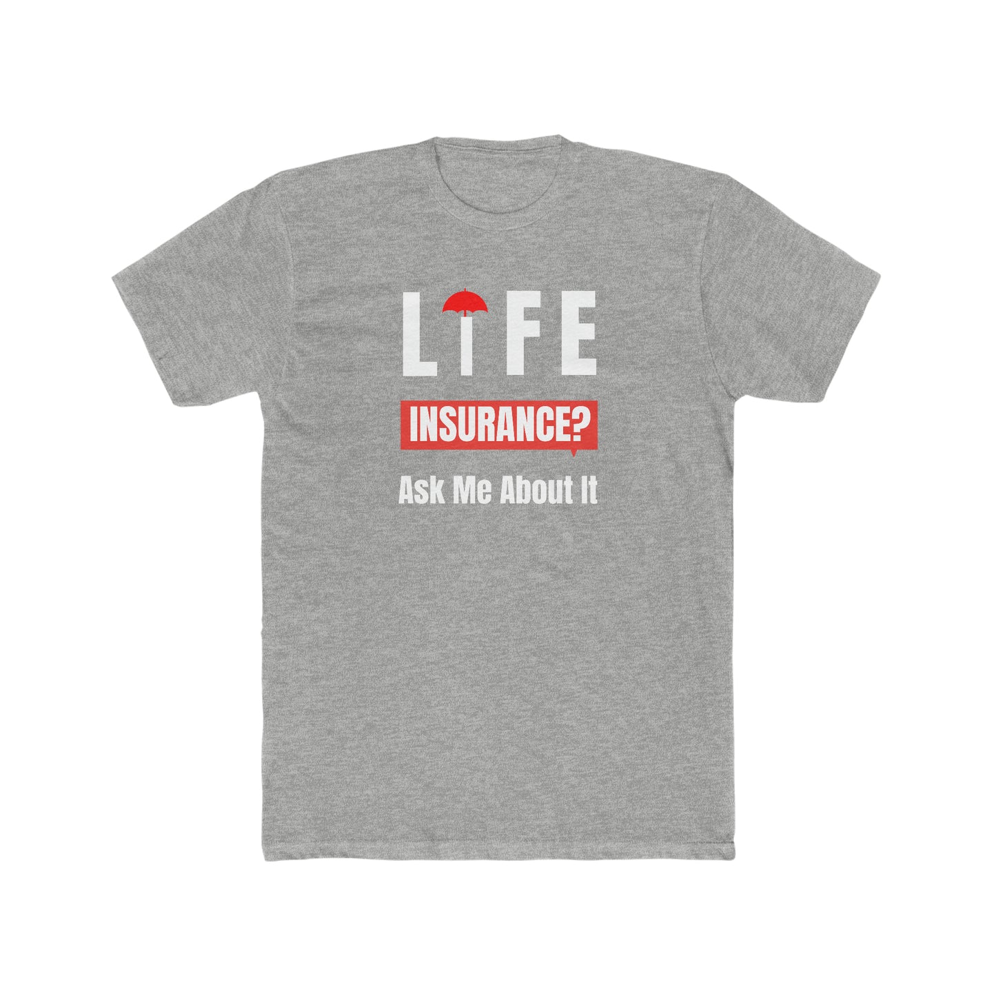 Life Insurance?  Ask me about it - Men (Black, Heather Grey, and Solid Midnight Navy)