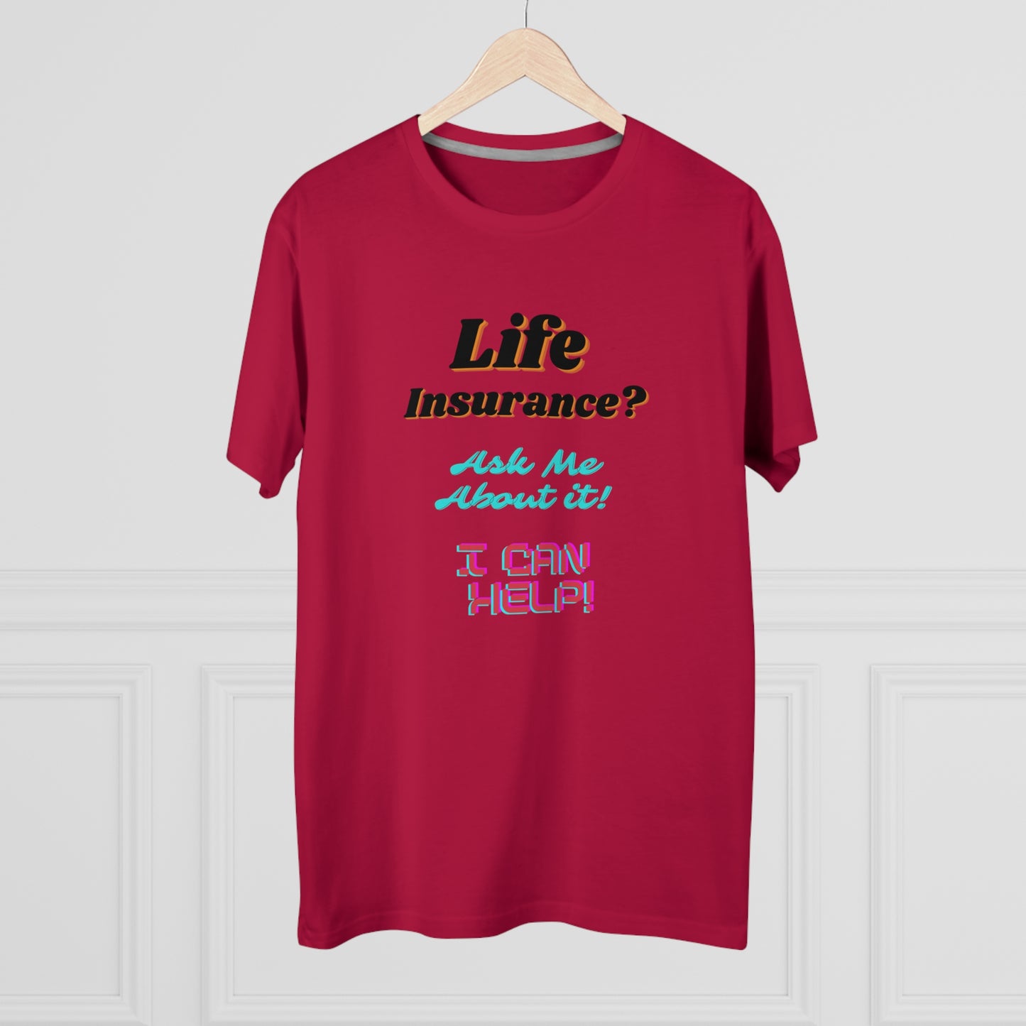 Life Insurance.  Ask me about it - Men (Many colors to choose from)