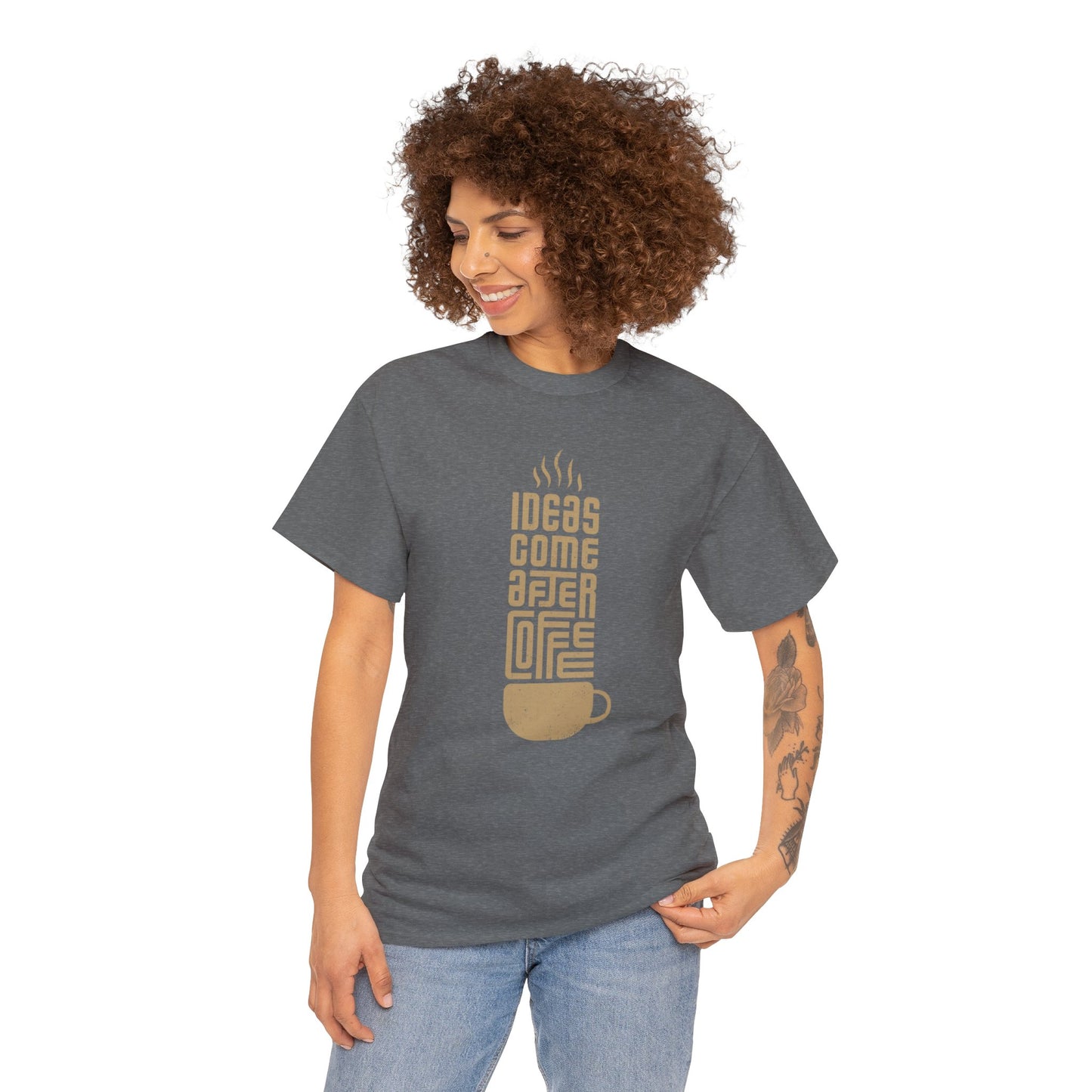 Ideas Come After Coffee - Unisex (Many colors to choose from)