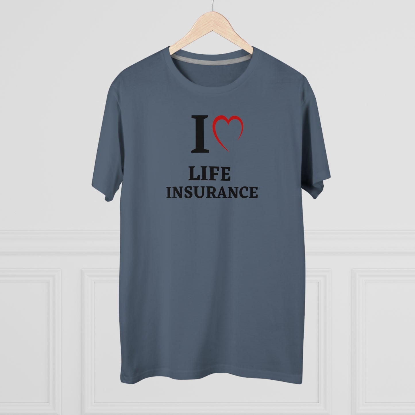 I "heart" Life Insurance - Men (Many colors to choose from)