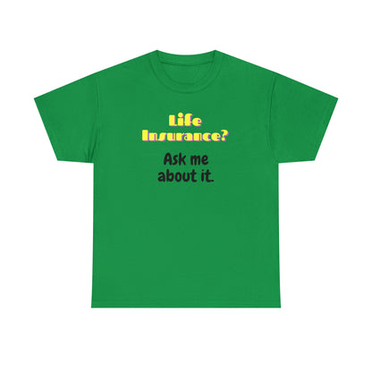 Life Insurance.  Ask me about it - Unisex (Many colors to choose from)