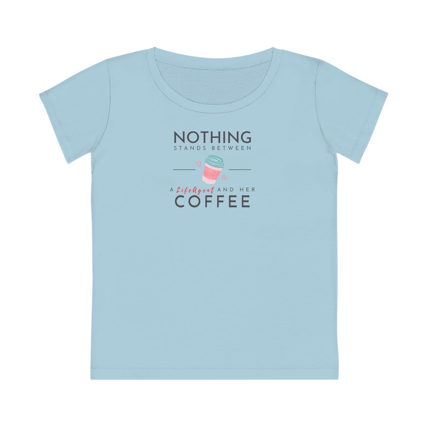 Nothing Stands Between An Agent and Her Coffee - Women (Some colors to choose from)