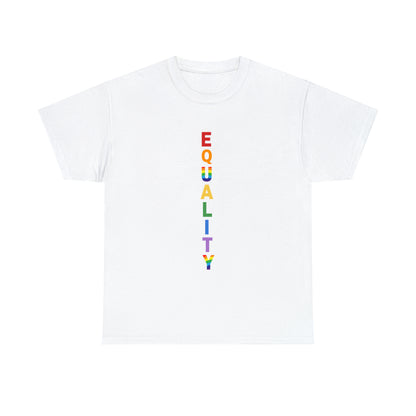 EQUALITY PRIDE - Unisex (Many colors to choose from)