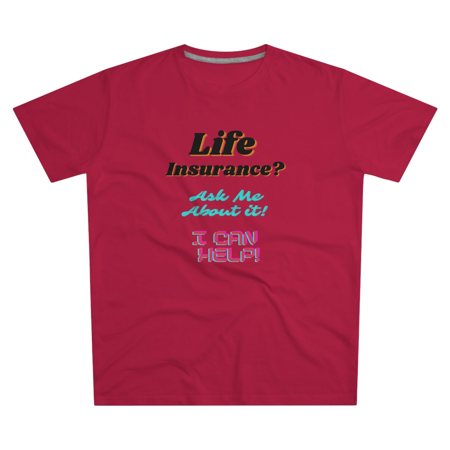 Life Insurance.  Ask me about it - Men (Many colors to choose from)