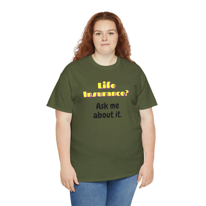 Life Insurance.  Ask me about it - Unisex (Many colors to choose from)