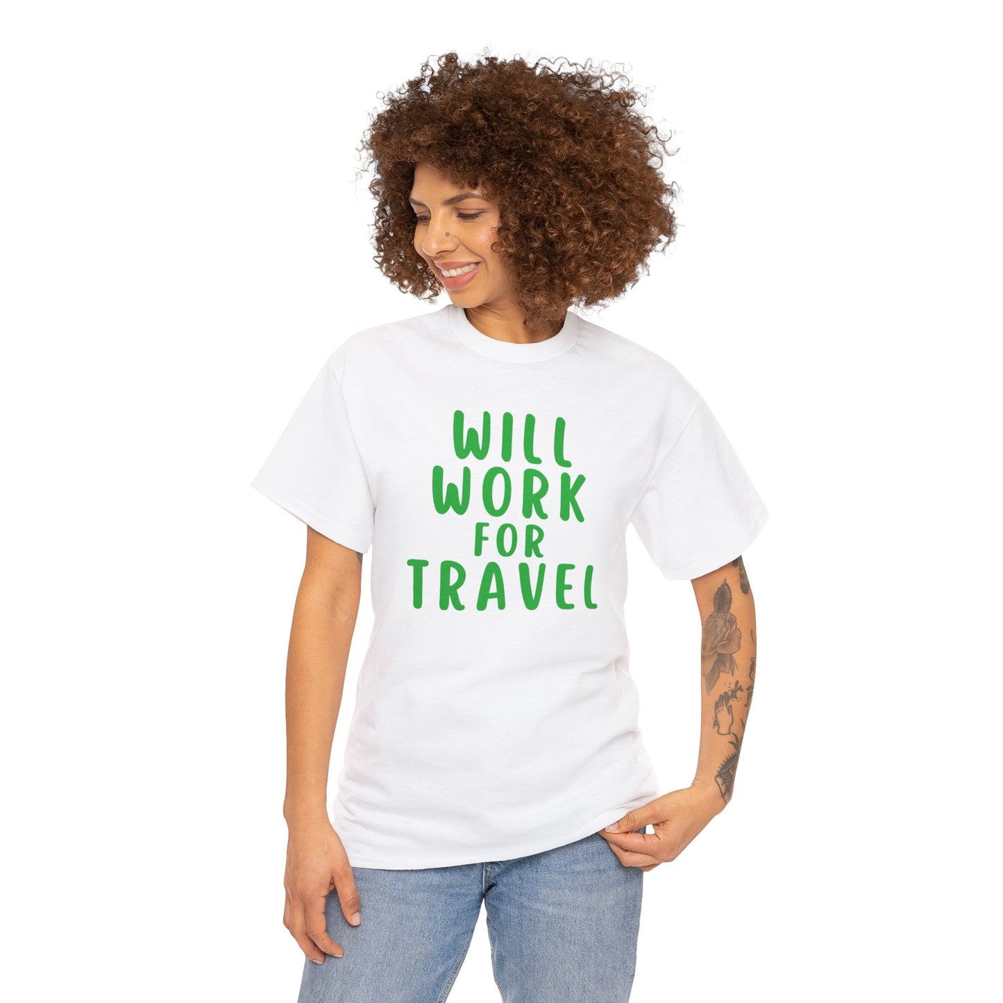 Will Work For Travel - Unisex (Many colors to choose from)