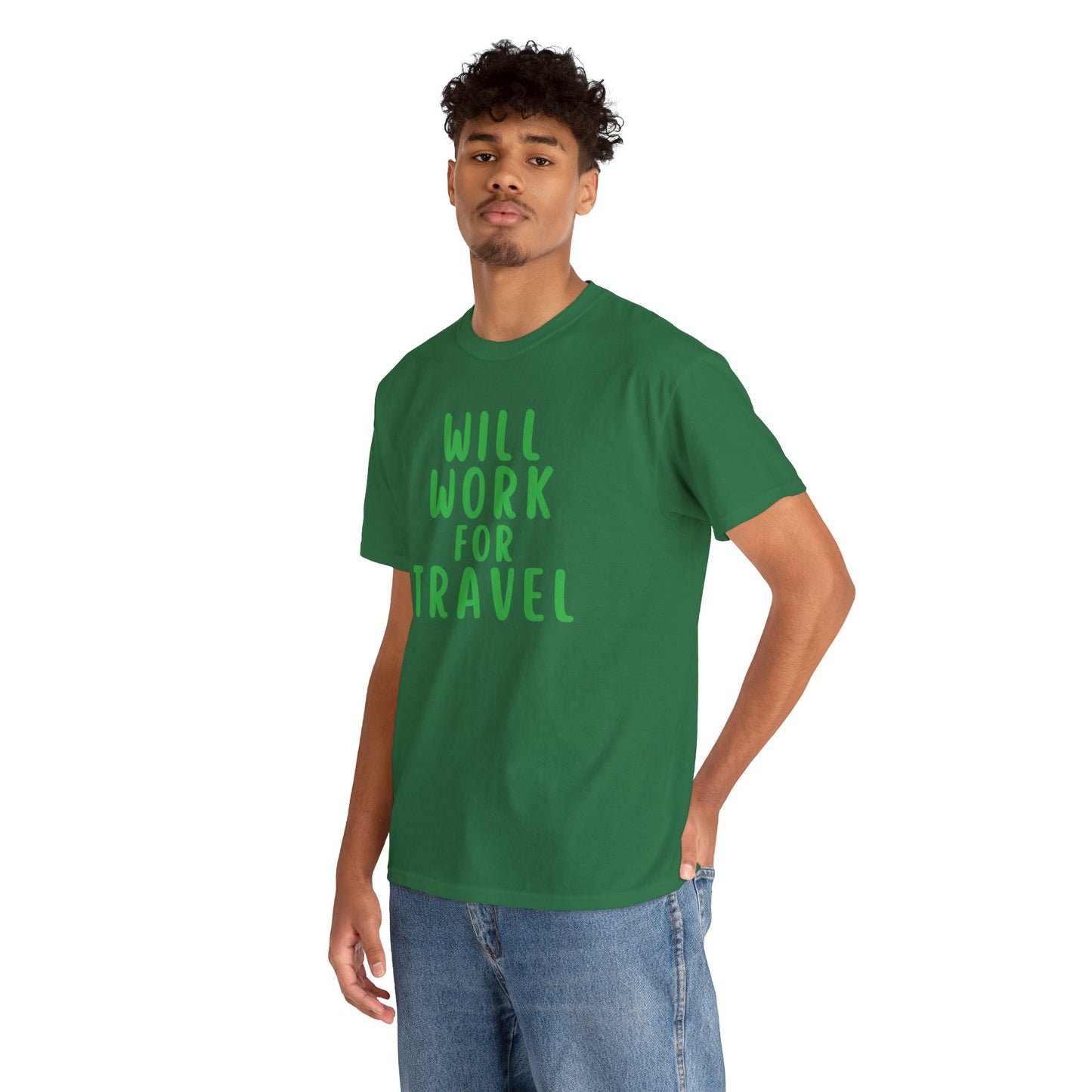 Will Work For Travel - Unisex (Many colors to choose from)