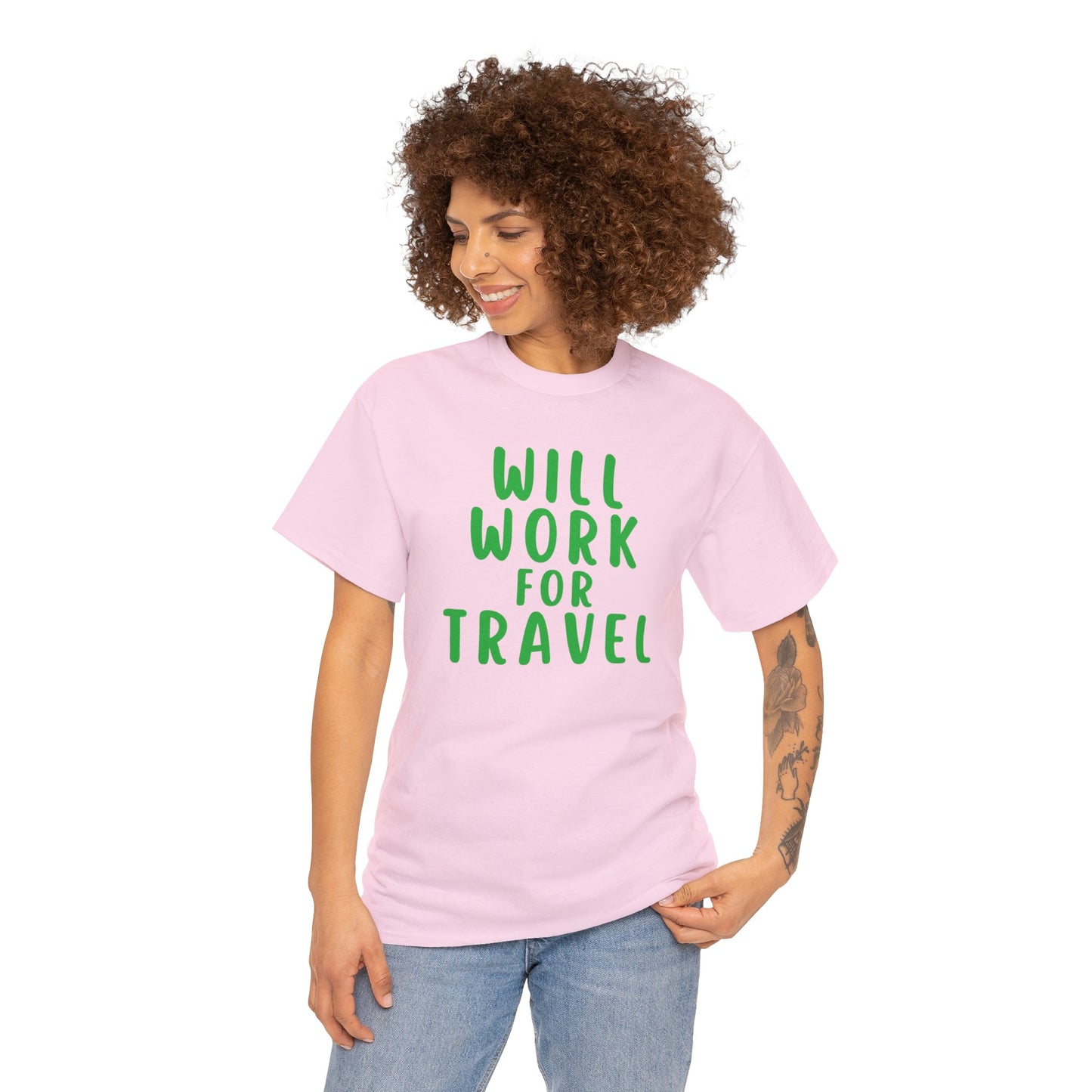 Will Work For Travel - Unisex (Many colors to choose from)