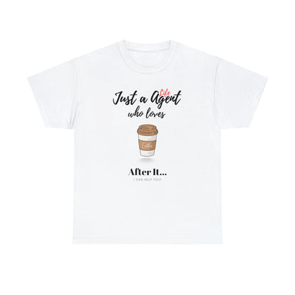 Just an Agent Who Loves Coffee - Unisex (Many colors to choose from)