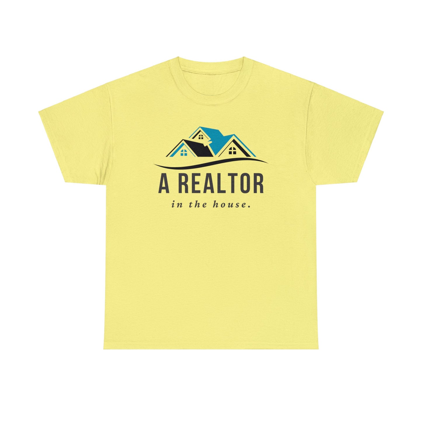 A Realtor in the house - Unisex (Many colors to choose from)