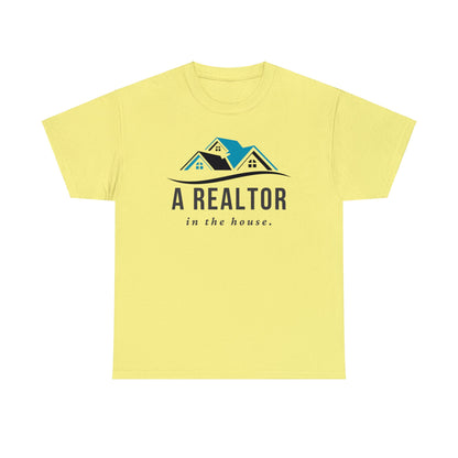 A Realtor in the house - Unisex (Many colors to choose from)