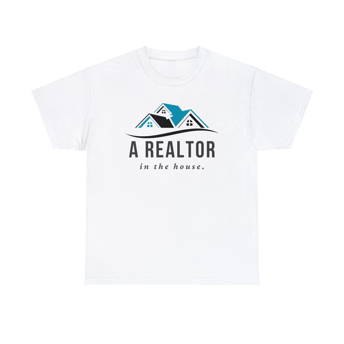 A Realtor in the house - Unisex (Many colors to choose from)