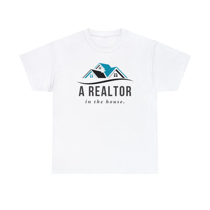 A Realtor in the house - Unisex (Many colors to choose from)