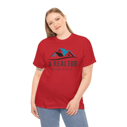 A Realtor in the house - Unisex (Many colors to choose from)