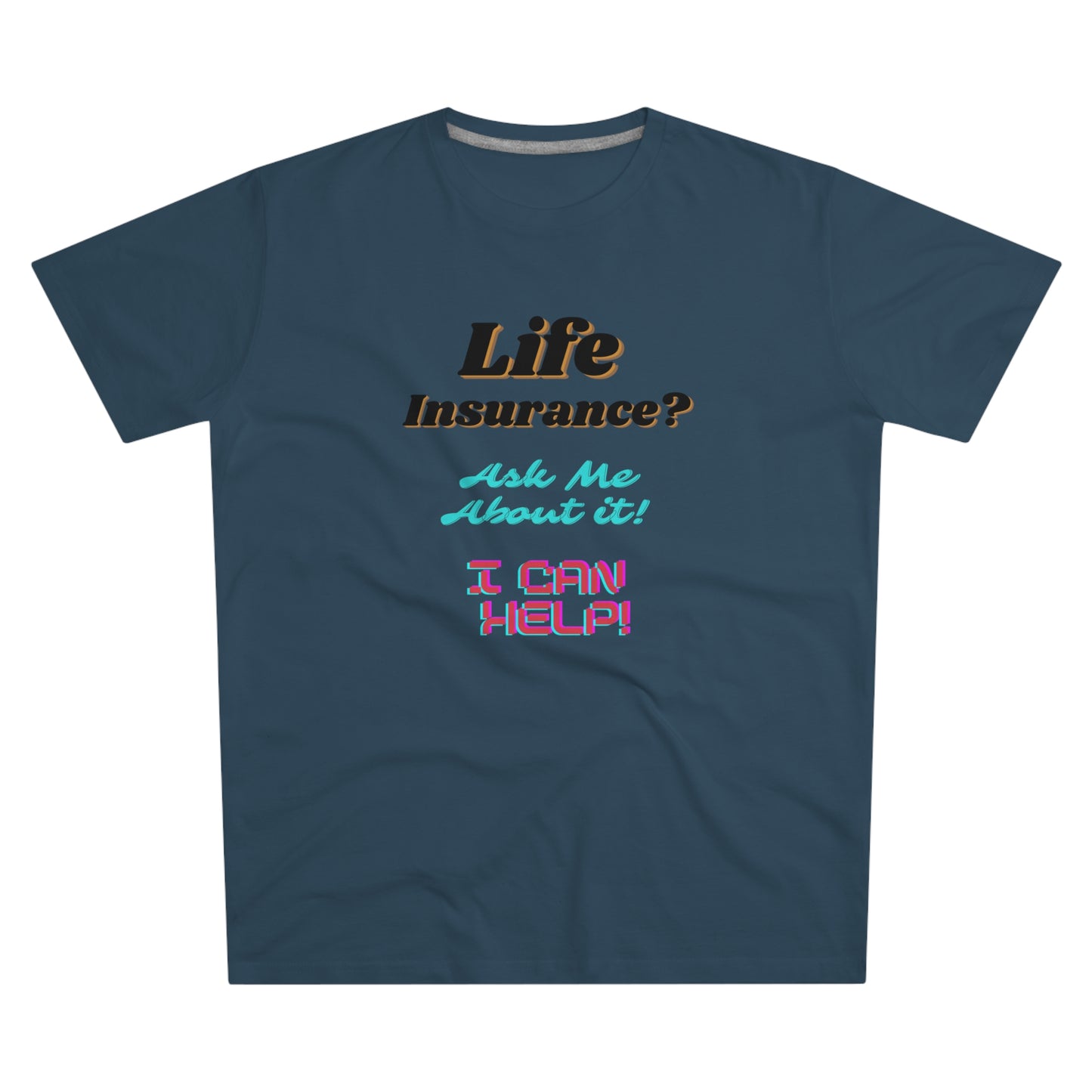 Life Insurance.  Ask me about it - Men (Many colors to choose from)