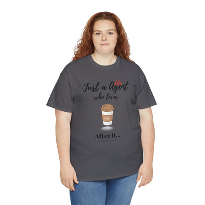 Just an Agent Who Loves Coffee - Unisex (Many colors to choose from)