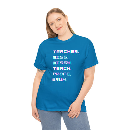 Teacher TShirt - Unisex (Many colors to choose from)