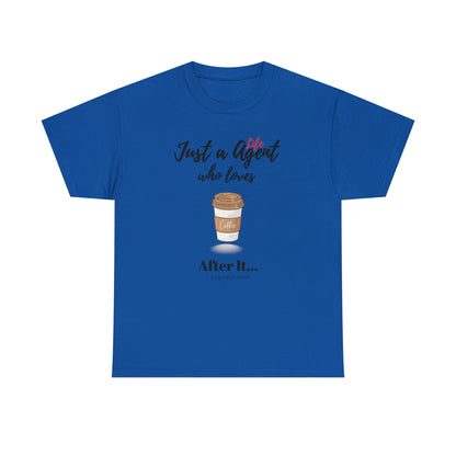 Just an Agent Who Loves Coffee - Unisex (Many colors to choose from)