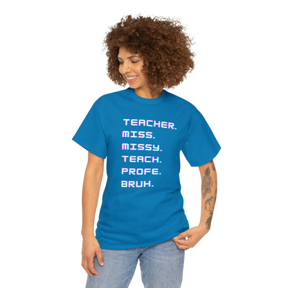 Teacher TShirt - Unisex (Many colors to choose from)