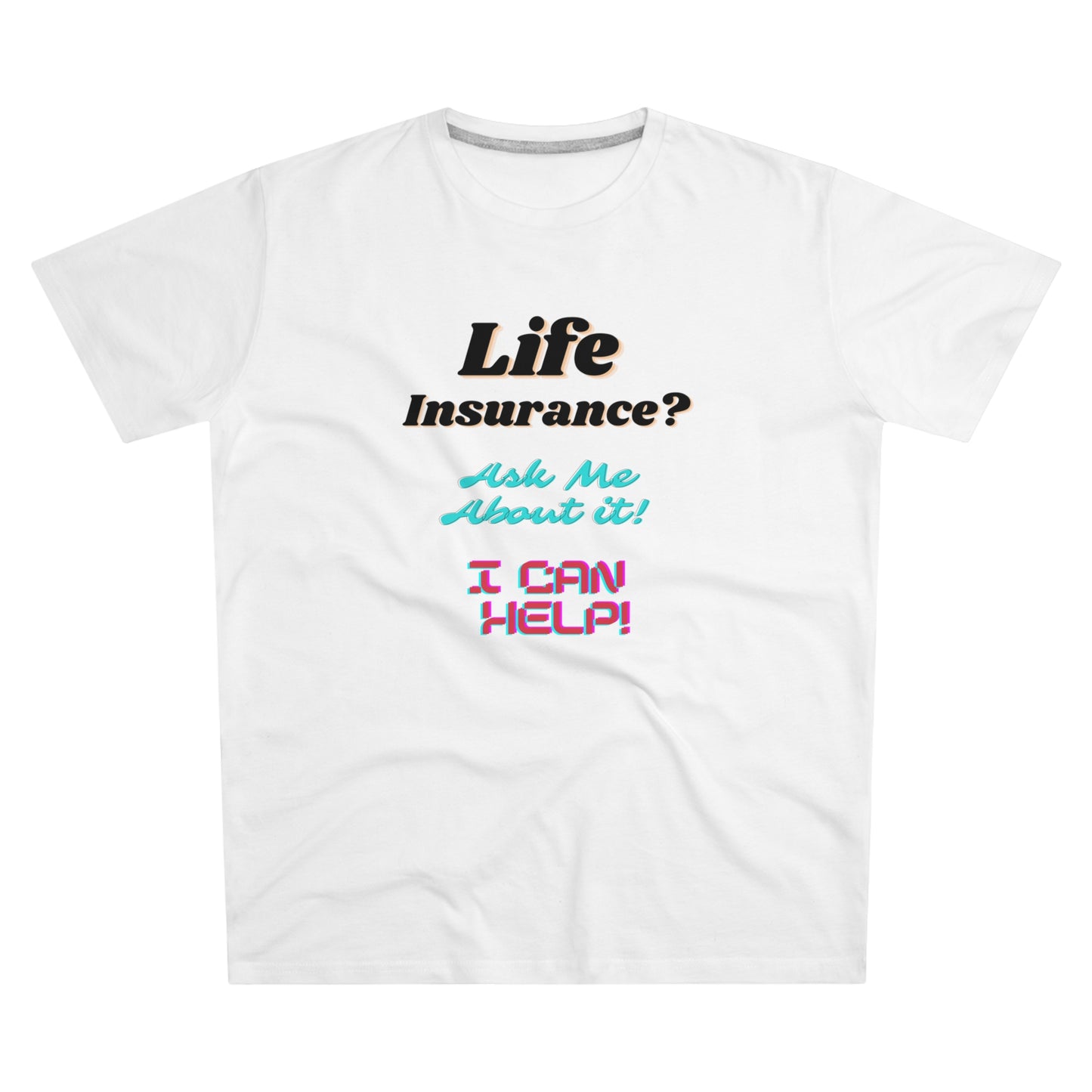 Life Insurance.  Ask me about it - Men (Many colors to choose from)