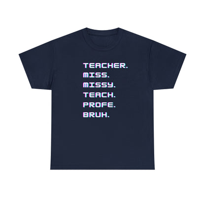 Teacher TShirt - Unisex (Many colors to choose from)