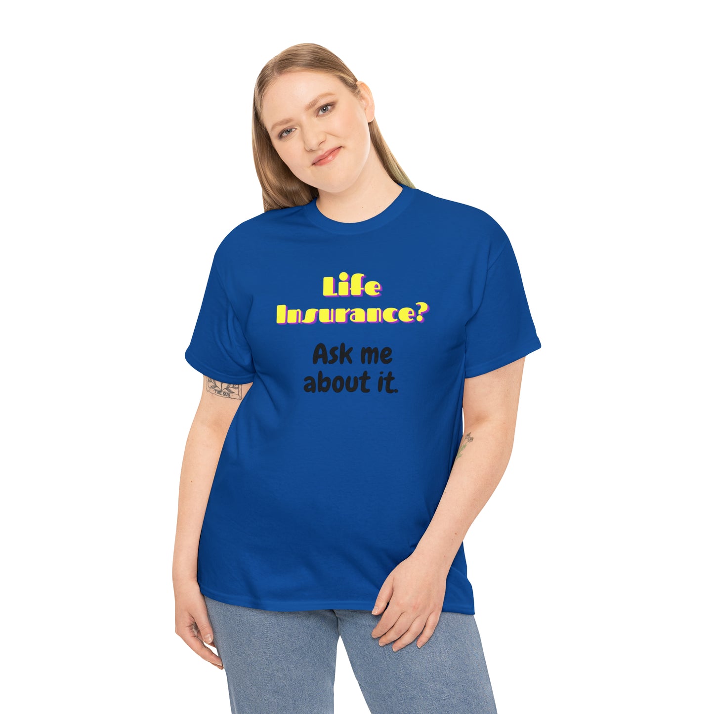 Life Insurance.  Ask me about it - Unisex (Many colors to choose from)