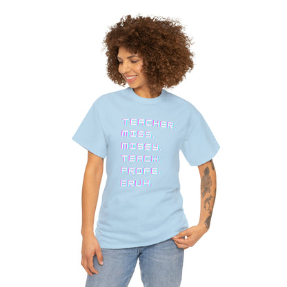 Teacher TShirt - Unisex (Many colors to choose from)