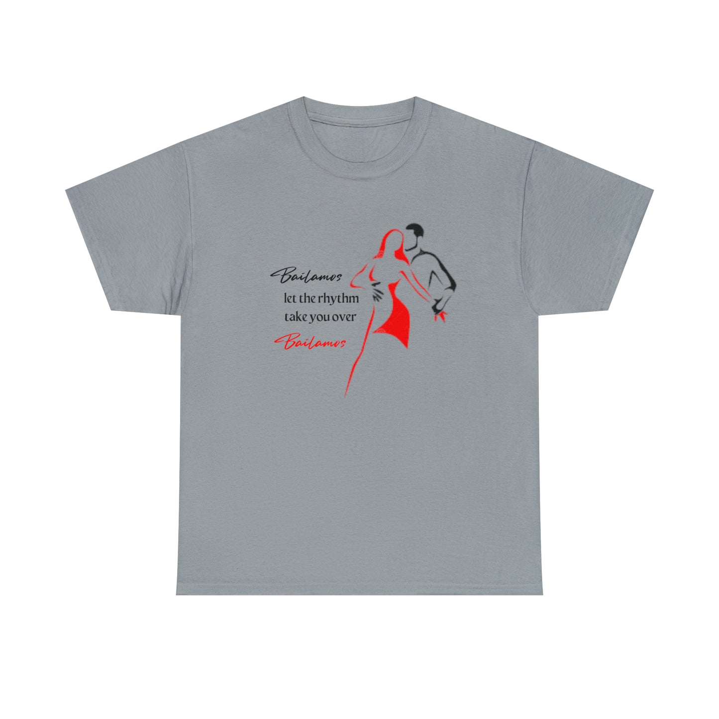 Bailamos - Unisex (Many colors to choose from)