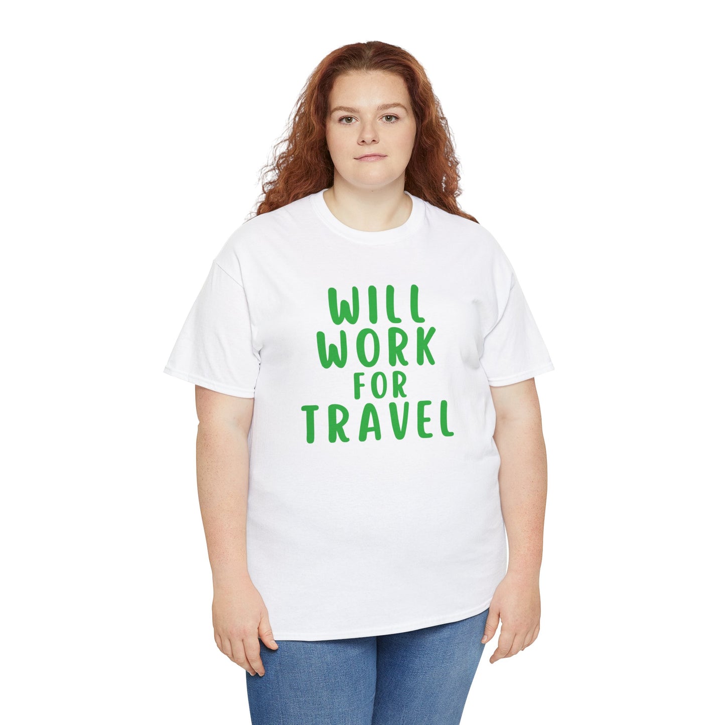 Will Work For Travel - Unisex (Many colors to choose from)