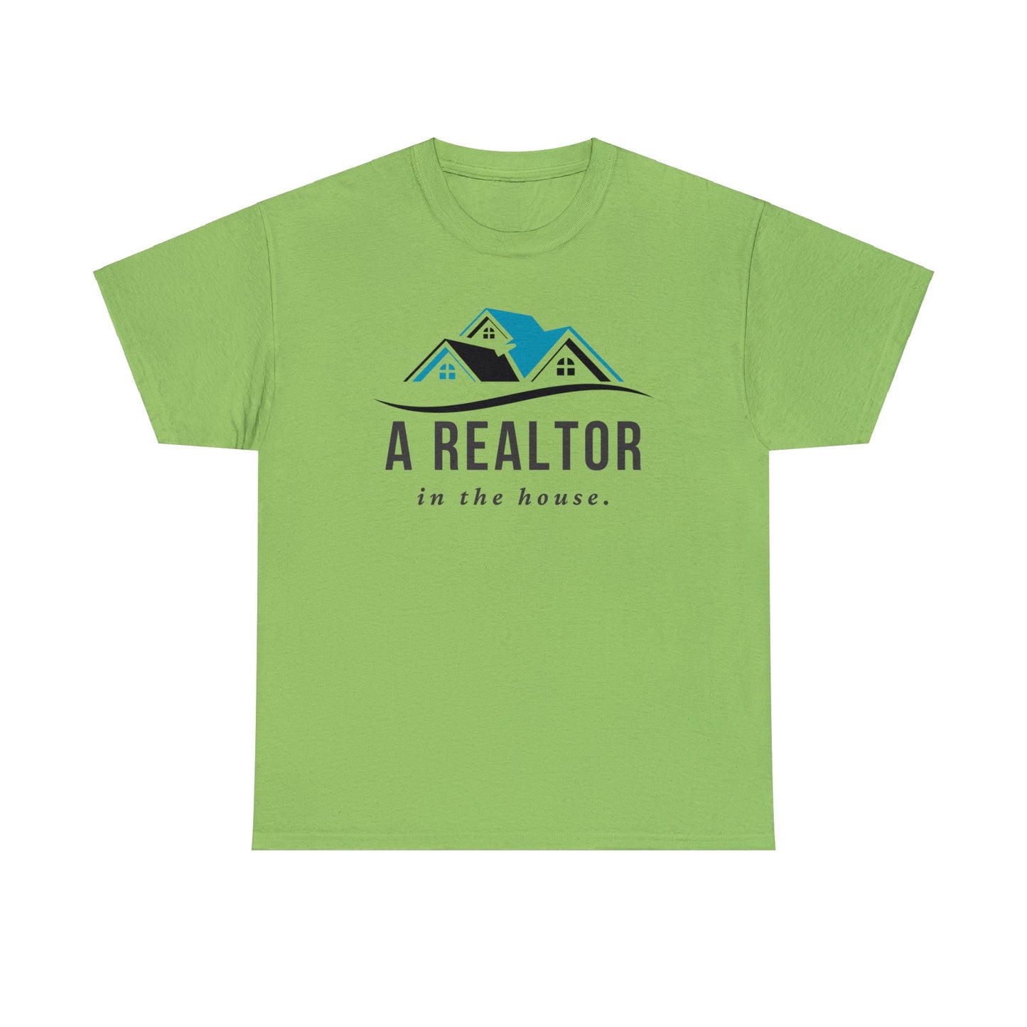 A Realtor in the house - Unisex (Many colors to choose from)