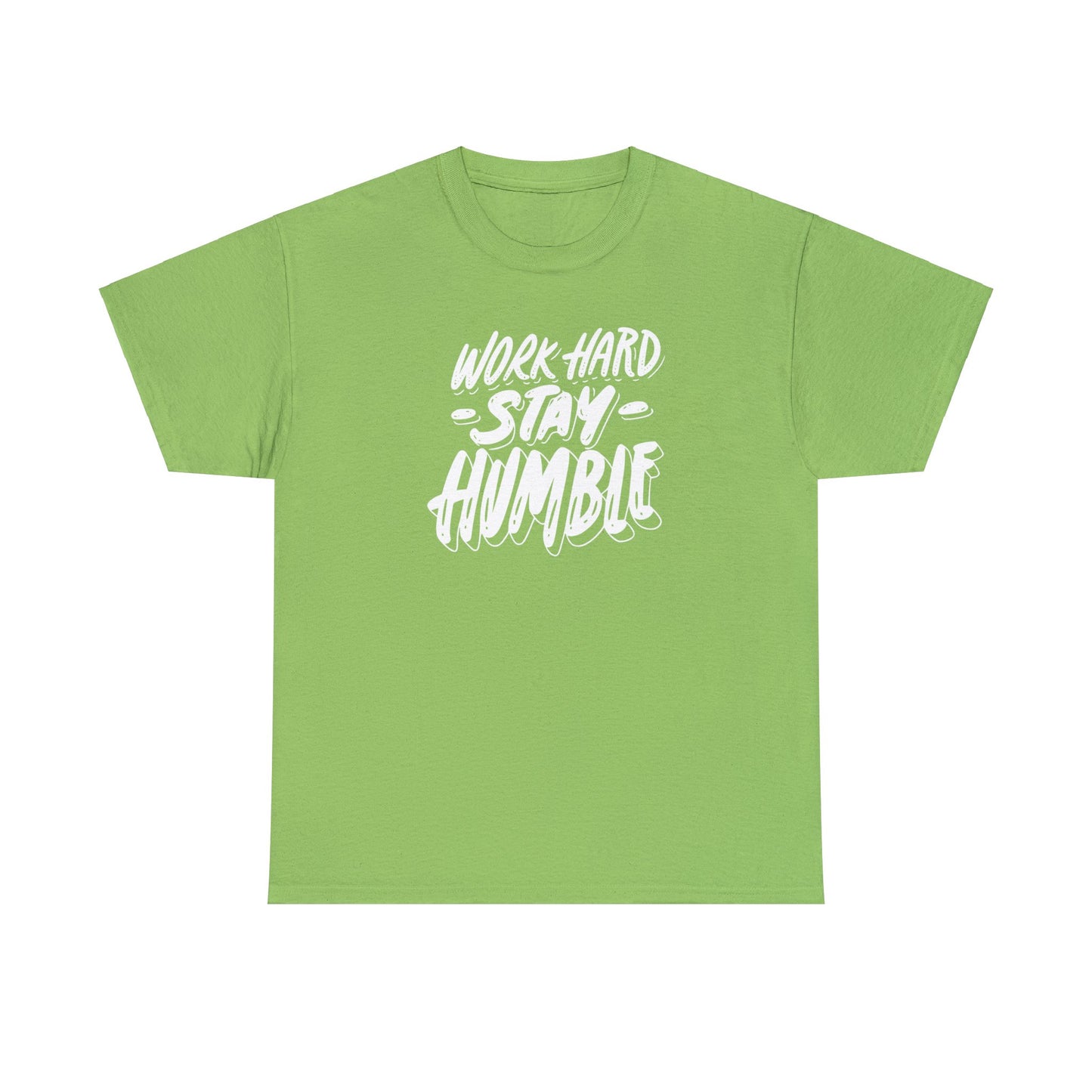 Work Hard Stay Humble - Unisex (Many colors to choose from)