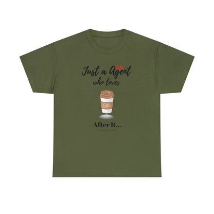 Just an Agent Who Loves Coffee - Unisex (Many colors to choose from)