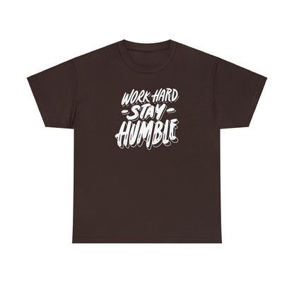 Work Hard Stay Humble - Unisex (Many colors to choose from)