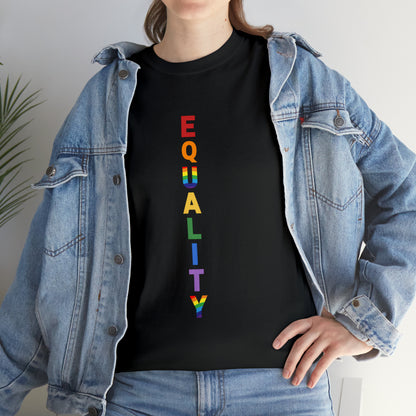 EQUALITY PRIDE - Unisex (Many colors to choose from)