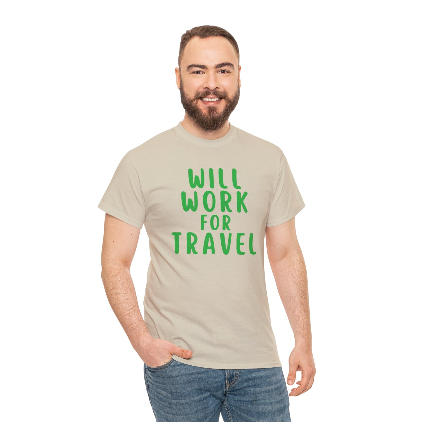 Will Work For Travel - Unisex (Many colors to choose from)