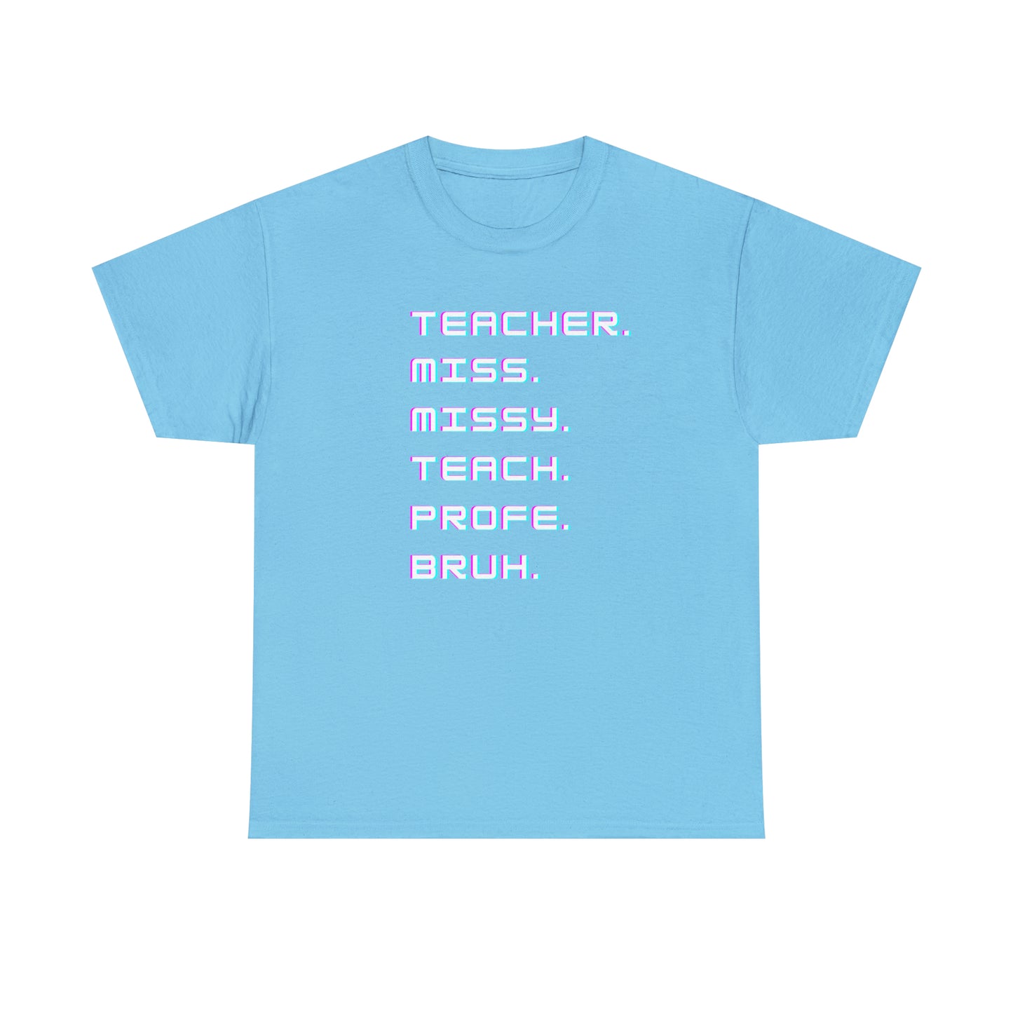 Teacher TShirt - Unisex (Many colors to choose from)