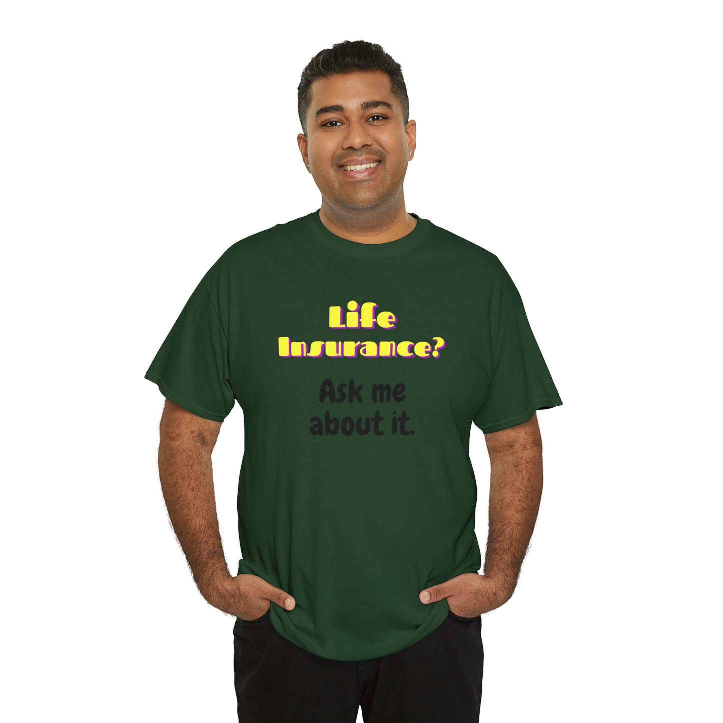 Life Insurance.  Ask me about it - Unisex (Many colors to choose from)