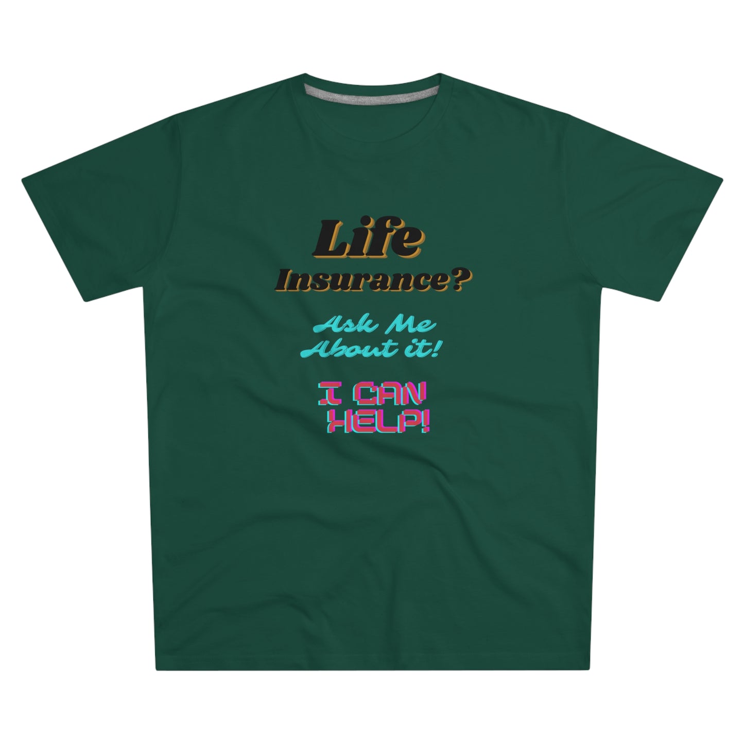 Life Insurance.  Ask me about it - Men (Many colors to choose from)