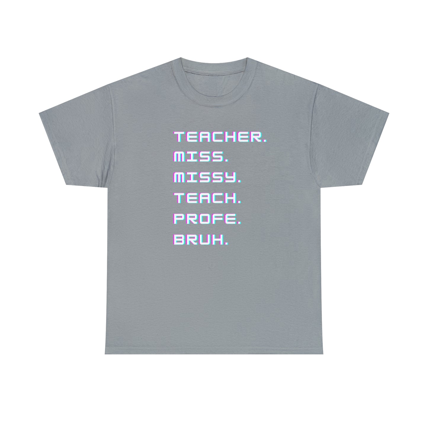 Teacher TShirt - Unisex (Many colors to choose from)