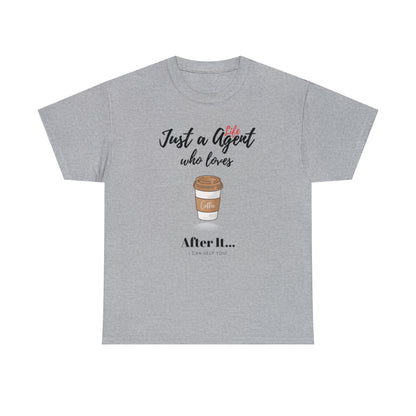 Just an Agent Who Loves Coffee - Unisex (Many colors to choose from)