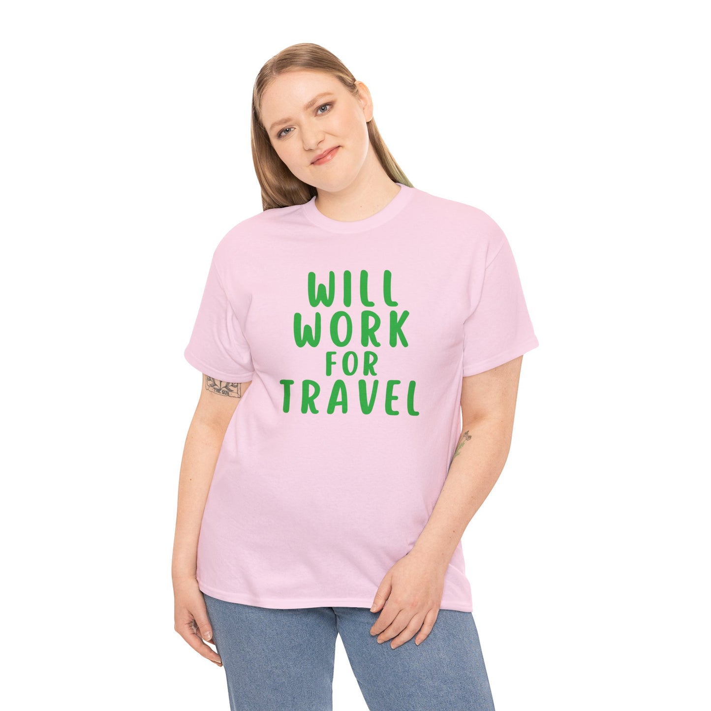 Will Work For Travel - Unisex (Many colors to choose from)