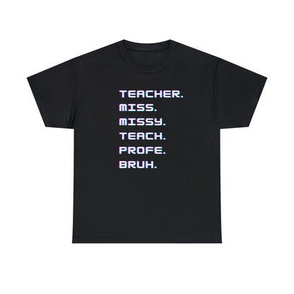 Teacher TShirt - Unisex (Many colors to choose from)