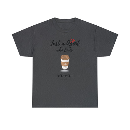 Just an Agent Who Loves Coffee - Unisex (Many colors to choose from)