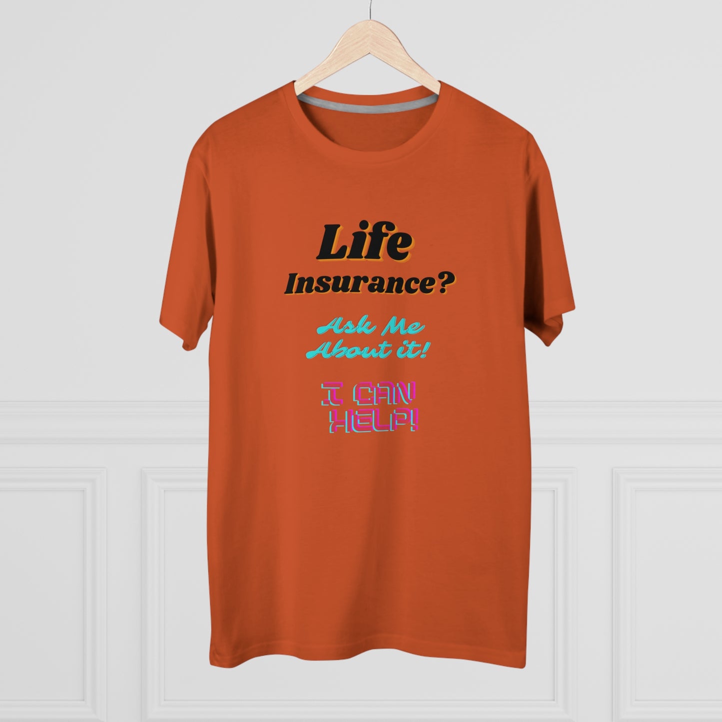 Life Insurance.  Ask me about it - Men (Many colors to choose from)