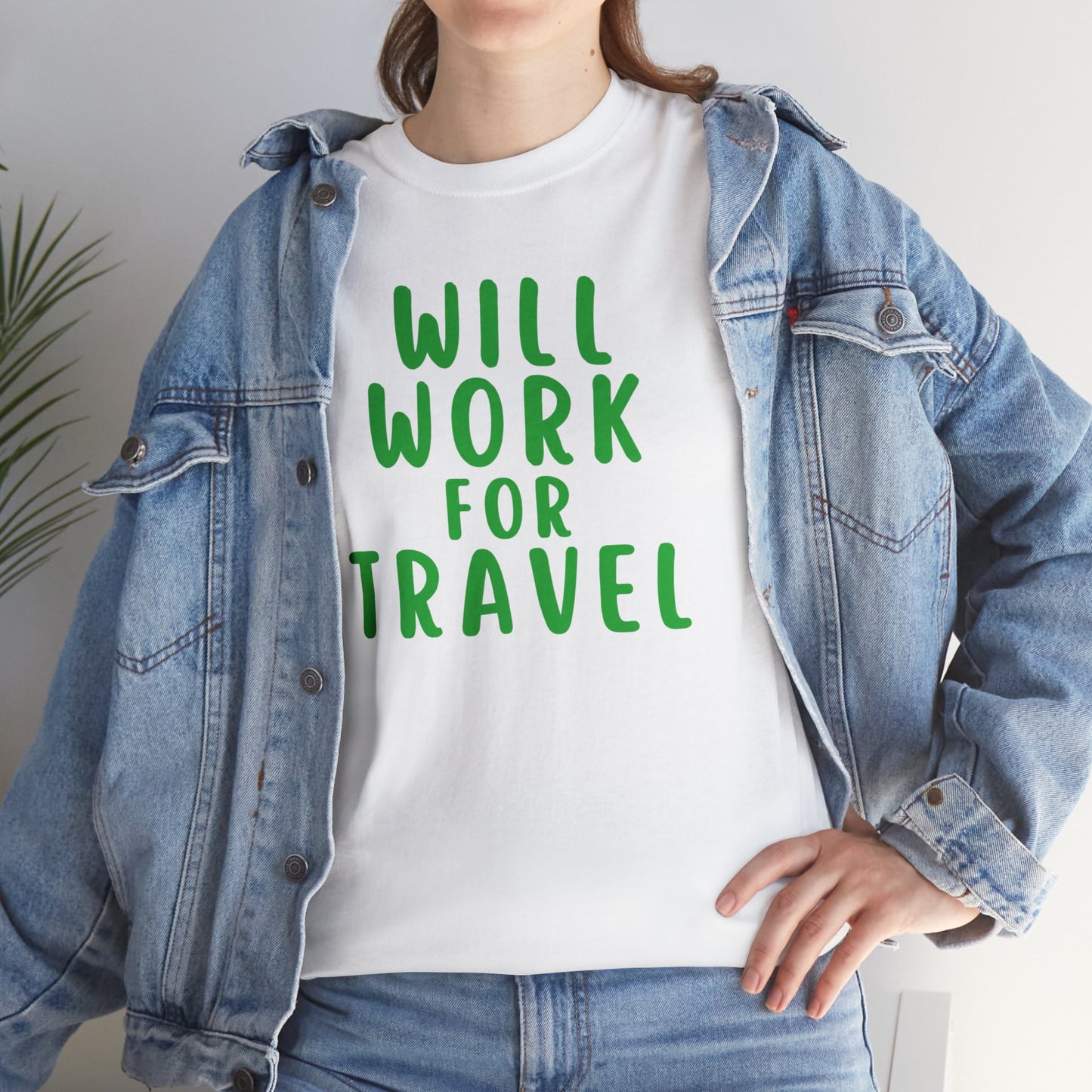 Will Work For Travel - Unisex (Many colors to choose from)