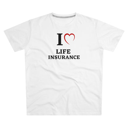 I "heart" Life Insurance - Men (Many colors to choose from)