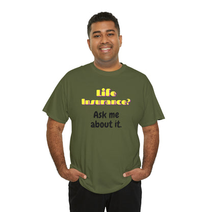 Life Insurance.  Ask me about it - Unisex (Many colors to choose from)