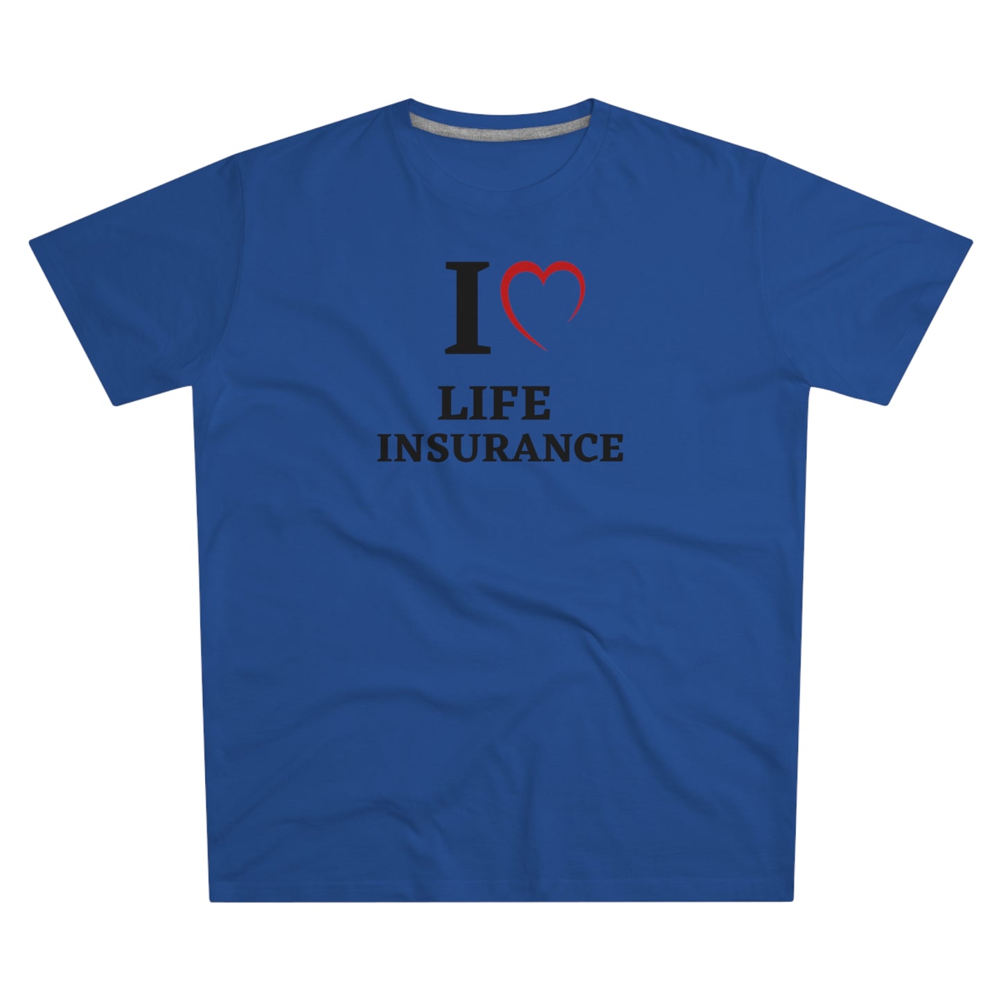 I "heart" Life Insurance - Men (Many colors to choose from)