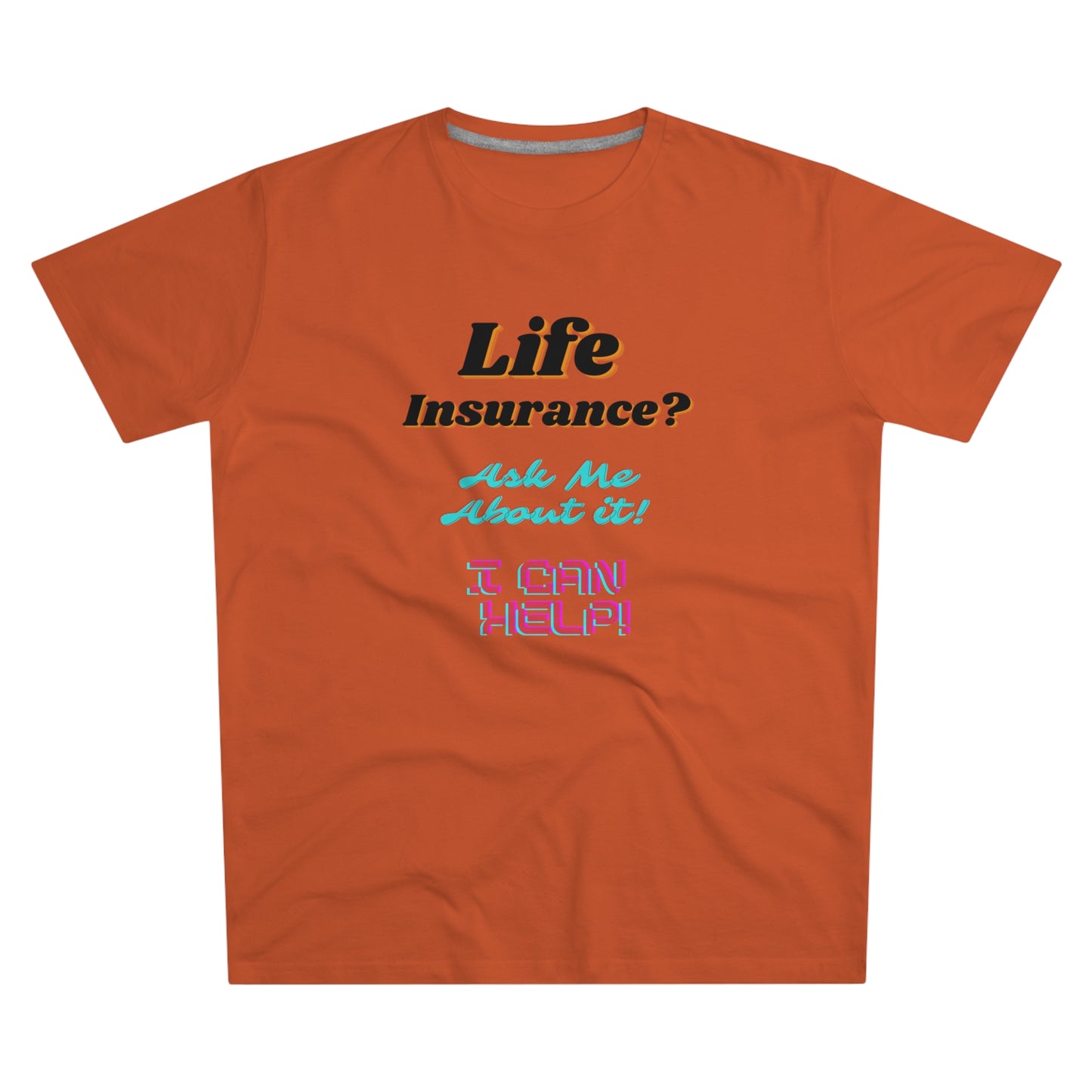 Life Insurance.  Ask me about it - Men (Many colors to choose from)